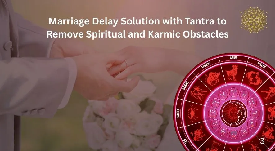 Marriage-Delay-Solution