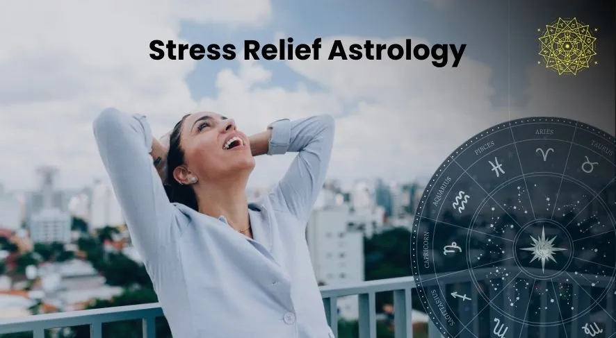 Stress Relief Astrology